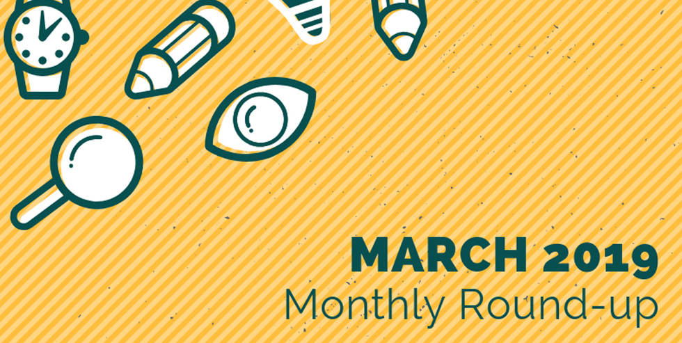Monthly Roundup – March 2019