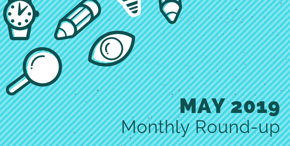 Monthly Roundup – May 2019